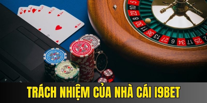 Trách nhiệm của I9bet