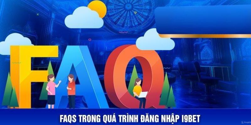 Xử Lý Các Sự Cố Khi Đăng Nhập I9BET